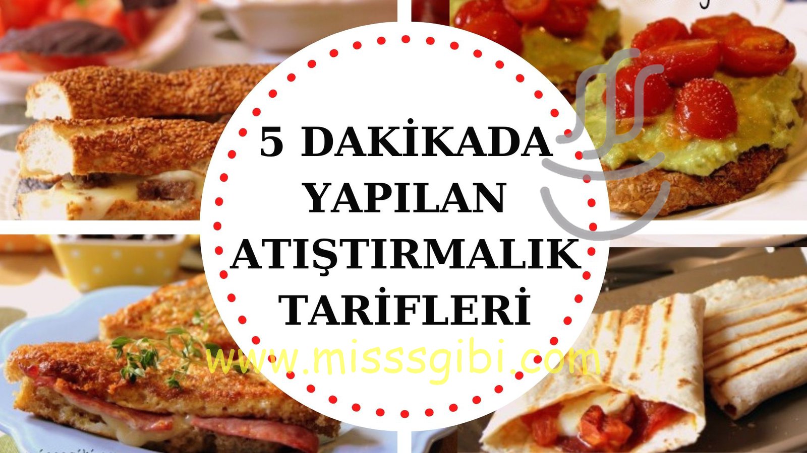 5 Dakikada Yapılan Atıştırmalıklar